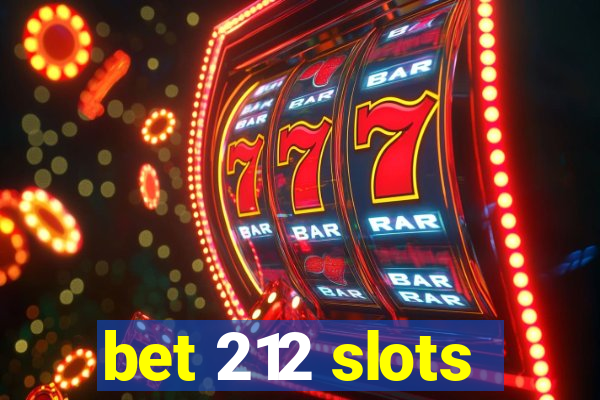 bet 212 slots